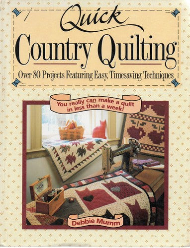 Quick Country Quilting: Over 80 Projects Featuring Easy Timesaving Techniques Fashion