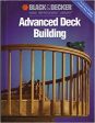 Advanced Deck Building (Black & Decker Home Improvement Library) Hot on Sale