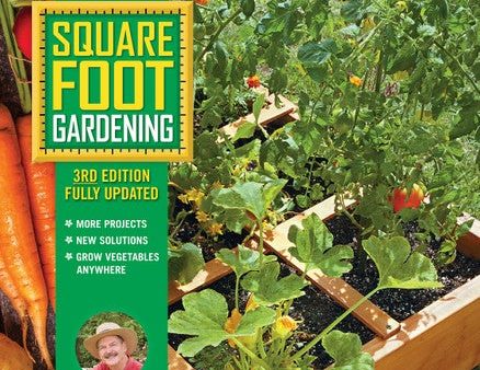 All New Square Foot Gardening, 3rd Edition, Fully Updated: MORE Projects - NEW Solutions - GROW Vegetables Anywhere (Volume 9) (All New Square Foot Gardening, 9) Hot on Sale