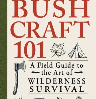 Bushcraft 101: A Field Guide to the Art of Wilderness Survival Online now