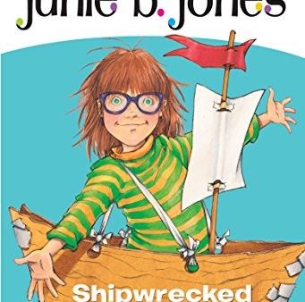 Junie B., First Grader: Shipwrecked (Junie B. Jones, No. 23) Hot on Sale