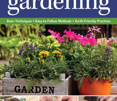 The Beginner s Guide to Gardening: Basic Techniques - Easy-to-Follow Methods - Earth-Friendly Practices For Sale